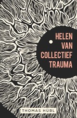 Helen van collectief trauma, Thomas Hübl -  - 9789020217858