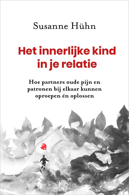 Het innerlijke kind in je relatie, Susanne Hühn - Ebook - 9789020218541