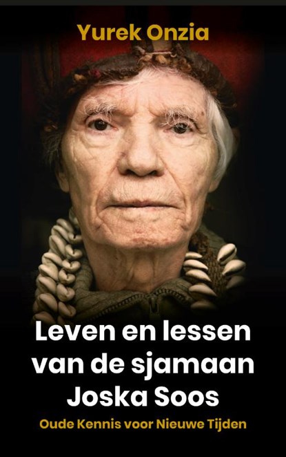 Leven en lessen van de sjamaan Joska Soos, Yurek Onzia - Paperback - 9789020218664