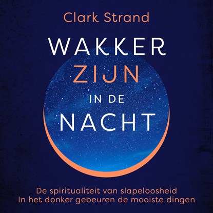 Wakker zijn in de nacht, Clark Strand - Luisterboek MP3 - 9789020218862