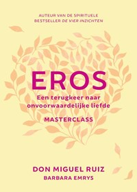 Eros: masterclass | Don Miguel Ruiz | 