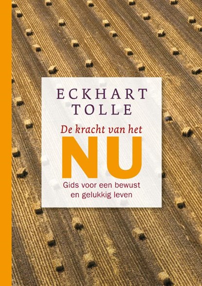 De kracht van het NU, Eckhart Tolle - Gebonden - 9789020219098