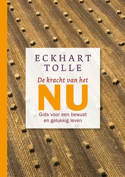 De kracht van het NU, Eckhart Tolle - Gebonden - 9789020219098