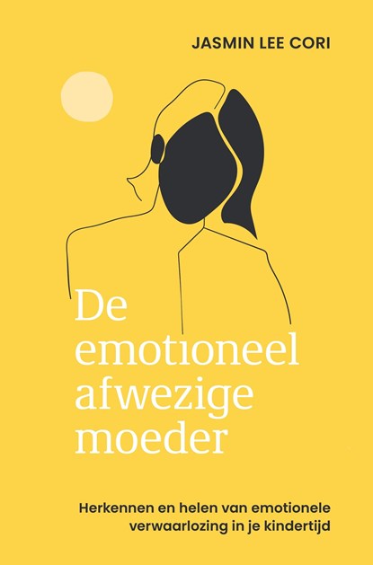 De emotioneel afwezige moeder, Jasmin Lee Cori - Ebook - 9789020219173