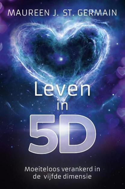 Leven in 5D, Maureen J. St. Germain - Ebook - 9789020219234