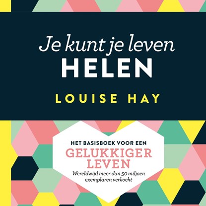 Je kunt je leven helen, Louise Hay - Luisterboek MP3 - 9789020219319