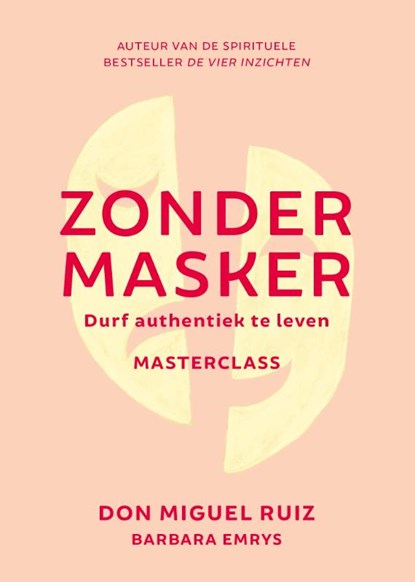 Zonder masker, Don Miguel Ruiz - Paperback - 9789020219722