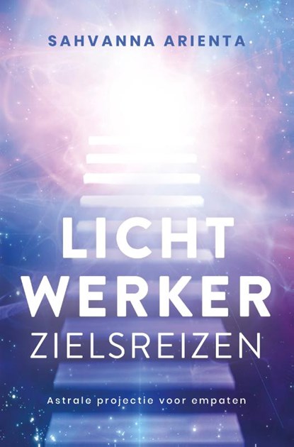 Lichtwerker zielsreizen, Sahvanna Arienta - Paperback - 9789020219814