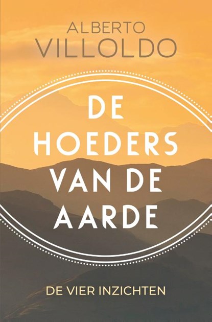 De hoeders van de aarde, Alberto Villoldo - Paperback - 9789020219951