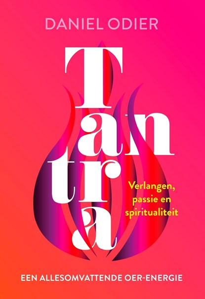 Tantra, een allesomvattende oer-energie, Daniel Odier - Ebook - 9789020220186