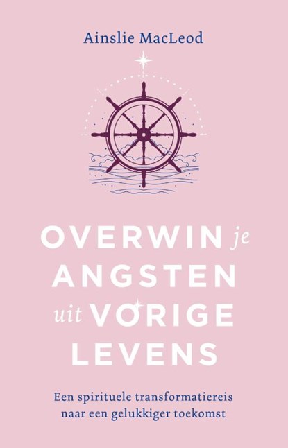 Overwin je angsten uit vorige levens, Ainslie Macleod - Paperback - 9789020220568