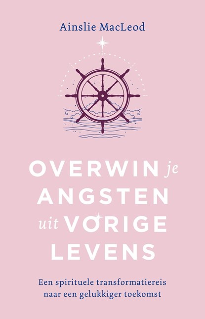 Overwin je angsten uit vorige levens, Ainslie Macleod - Ebook - 9789020220599