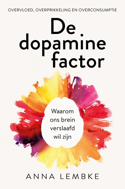De dopamine factor, Anna Lembke - Paperback - 9789020221534