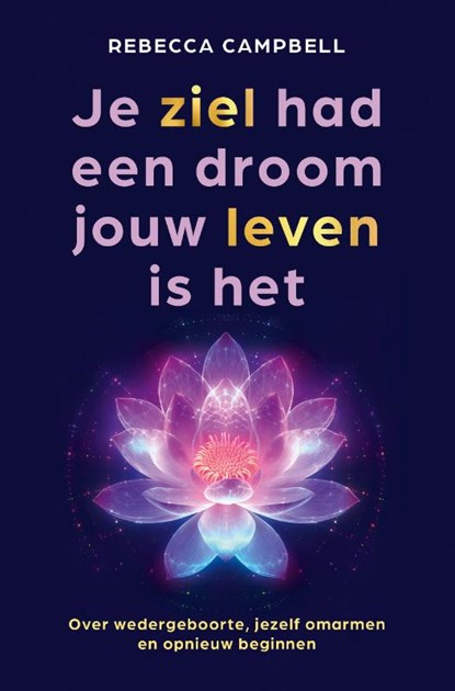 Je ziel had een droom jouw leven is het, Rebecca Campbell - Paperback - 9789020222166
