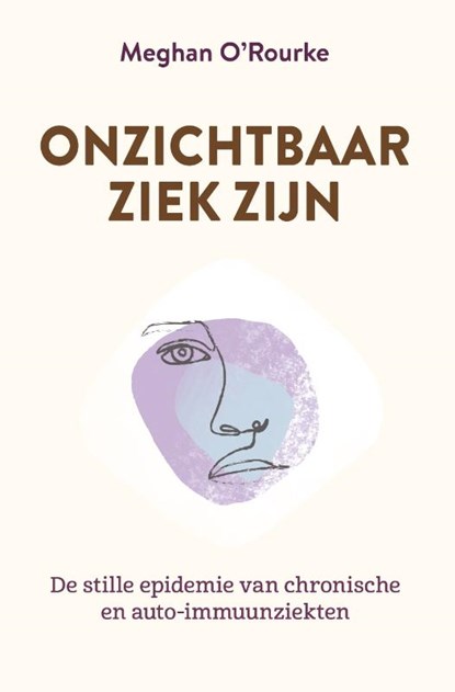Onzichtbaar ziek zijn, Meghan O'Rourke - Paperback - 9789020222258
