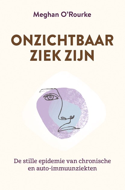 Onzichtbaar ziek zijn, Meghan O'Rourke - Ebook - 9789020222265