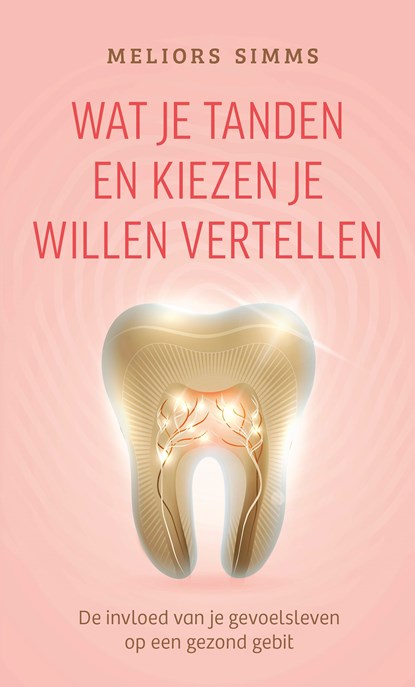 Wat je tanden en kiezen je willen vertellen, Meliors Simms - Ebook - 9789020222289