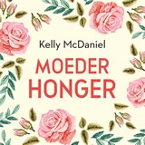 Moederhonger - Kelly McDaniel - 9789020222319