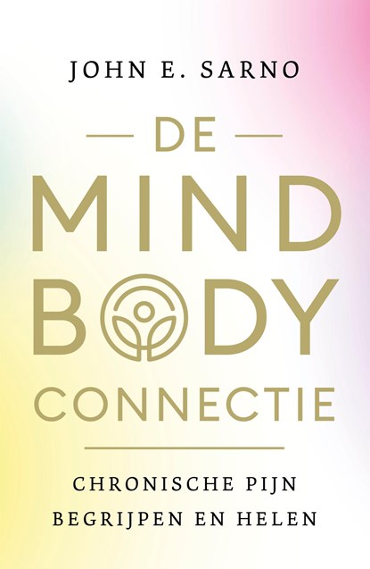 De mind-body connectie, John E. Sarno - Ebook - 9789020222418