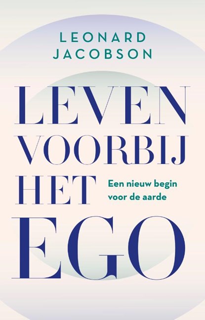 Leven voorbij het ego, Leonard Jacobson - Paperback - 9789020222715