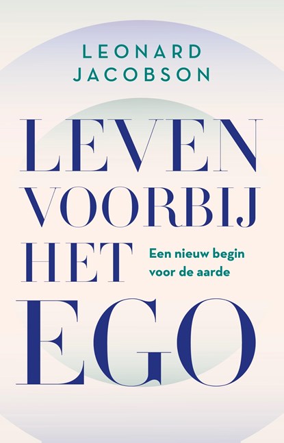 Leven voorbij het ego, Leonard Jacobson - Ebook - 9789020222722