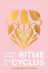 Leven in het ritme van je cyclus - Alexandra Pope ; Sjanie Hugo Wurlitzer - 9789020222807