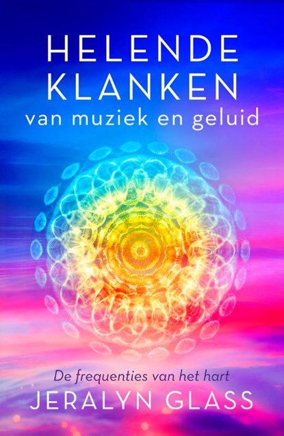 Helende klanken van muziek en geluid, Jeralyn Glass - Paperback - 9789020222814
