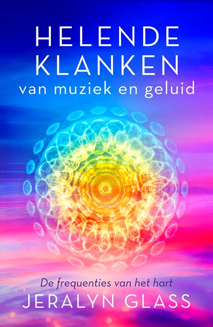 Helende klanken van muziek en geluid, Jeralyn Glass - Ebook - 9789020222821
