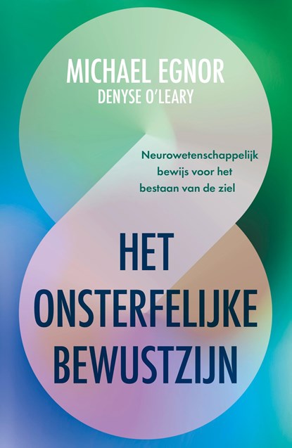 Het onsterfelijke bewustzijn, Michael Egnor - Paperback - 9789020223187