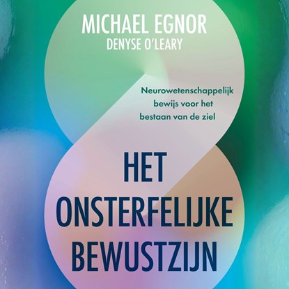 Het onsterfelijke bewustzijn, Michael Egnor - Luisterboek MP3 - 9789020223200