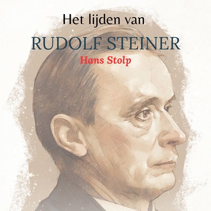 Het lijden van Rudolf Steiner, Hans Stolp - Luisterboek MP3 - 9789020223309