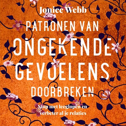 Patronen van ongekende gevoelens doorbreken, Jonice Webb - Luisterboek MP3 - 9789020223385