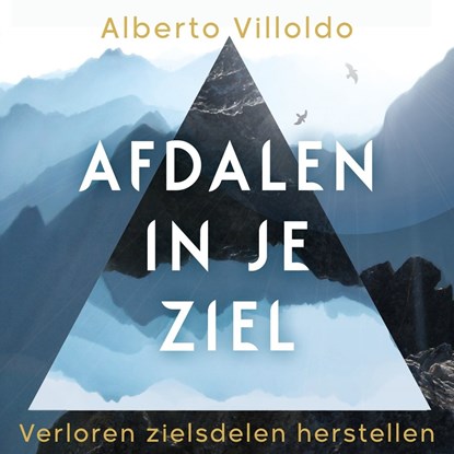 Afdalen in je ziel, Alberto Villoldo - Luisterboek MP3 - 9789020223408