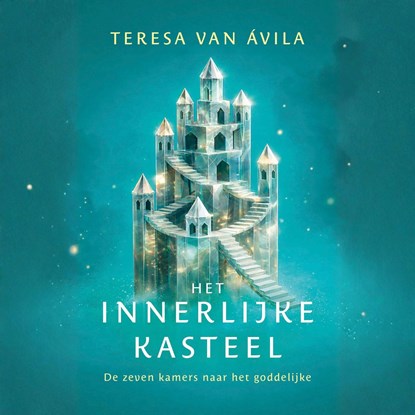 Het innerlijke kasteel, Teresa van Avila - Luisterboek MP3 - 9789020223767