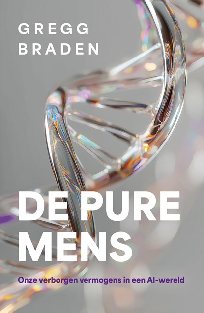 De pure mens, Gregg Braden - Paperback - 9789020223774