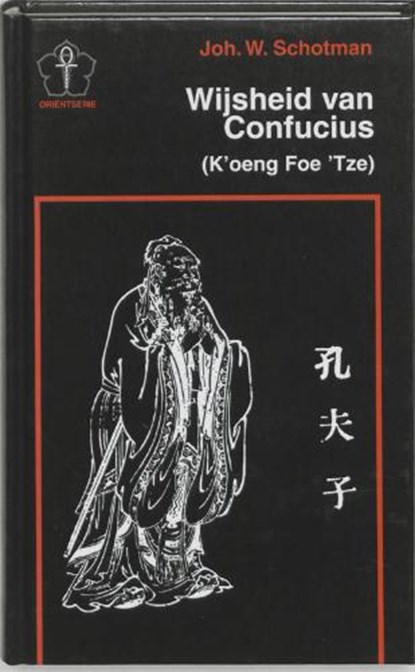 Wijsheid van Confucius, SCHOTMAN, J.W. & Confucius - Gebonden - 9789020245400