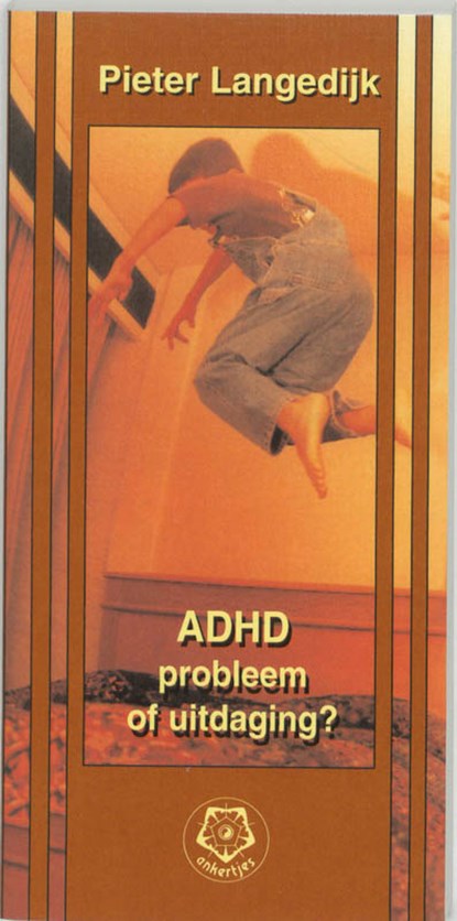 Ankertjes 268 : ADHD, probleem of uitdaging?, P. Langedijk - Paperback - 9789020260168