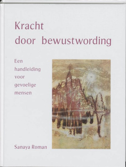 Kracht door bewustwording, ROMAN, Sanaya - Gebonden - 9789020270044