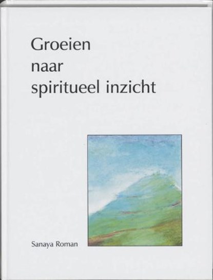 Groeien naar spiritueel inzicht, ROMAN, Sanaya - Gebonden - 9789020270174