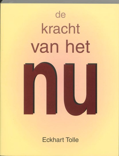 De kracht van het NU, Eckhart Tolle - Paperback - 9789020282306