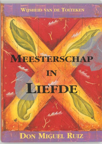 Meesterschap in liefde, Don Miguel Ruiz - Paperback - 9789020282566