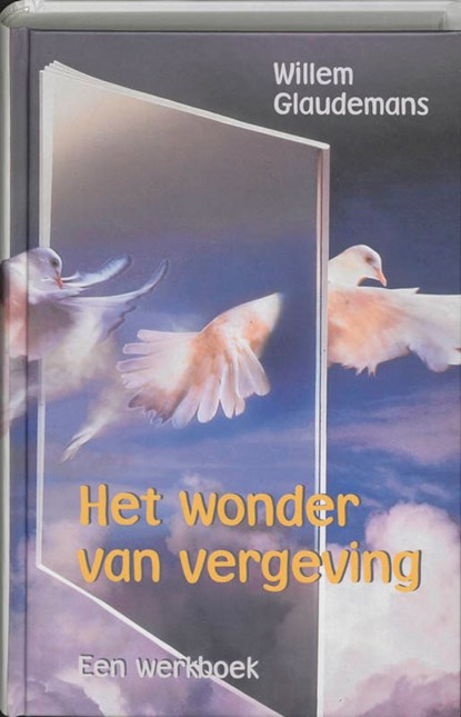 Het wonder van vergeving, Willem Glaudemans - Gebonden - 9789020282719