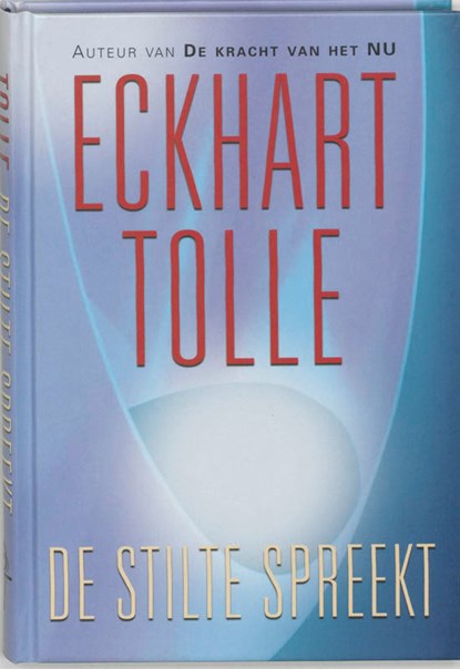 De stilte spreekt, Eckhart Tolle - Gebonden - 9789020283198
