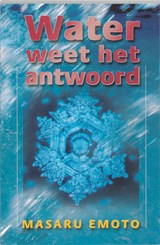 Water weet het antwoord - Masuru Emoto - 9789020283709