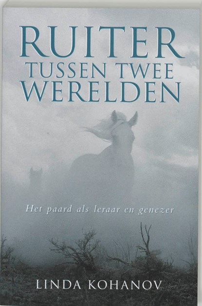 Ruiter tussen twee werelden, Linda Kohanov - Paperback - 9789020284256