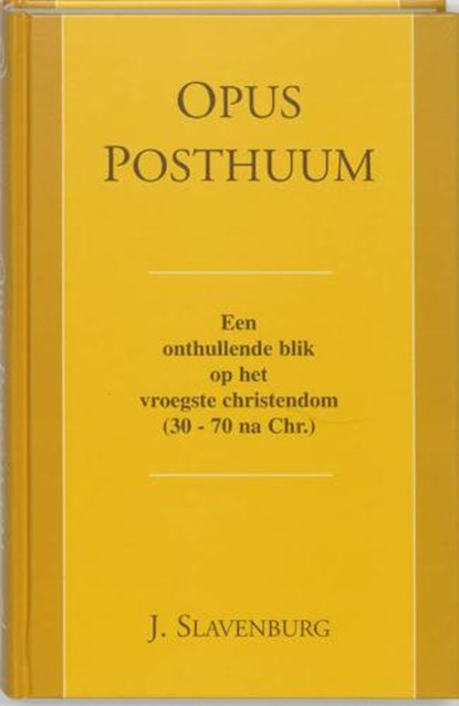 Opus Posthuum, SLAVENBURG, Jacob - Gebonden - 9789020285598