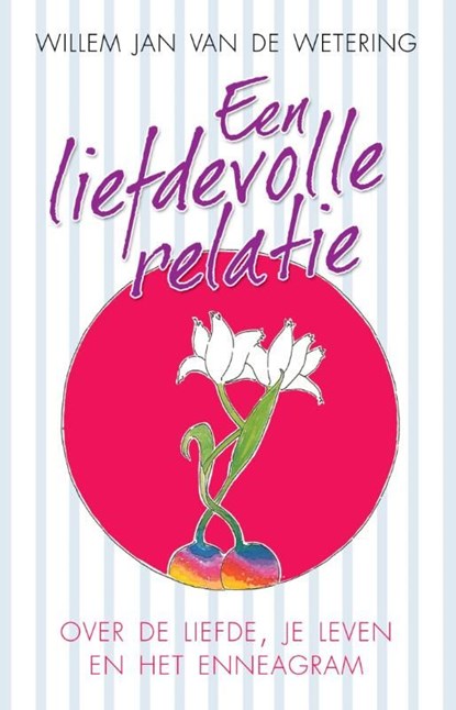 Een liefdevolle relatie, Willem Jan van de Wetering - Ebook - 9789020298734