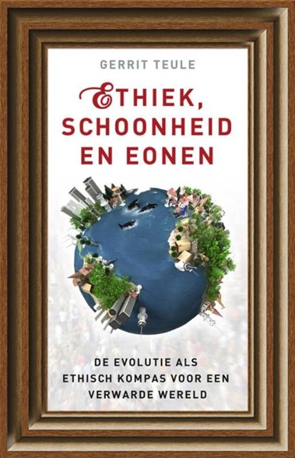 Ethiek, schoonheid en eonen, Gerrit Teule - Ebook - 9789020299373