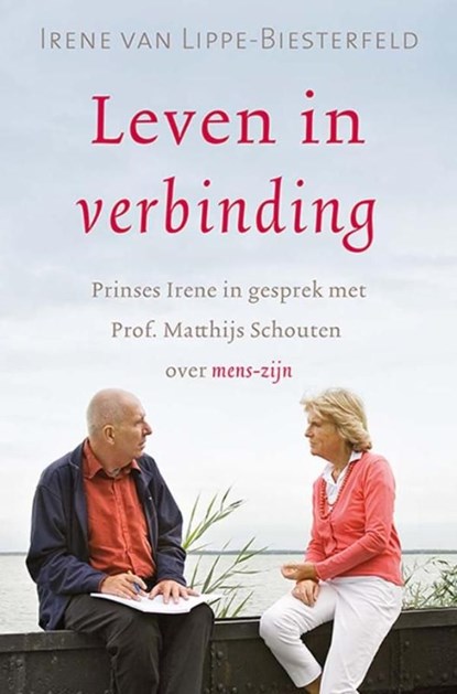 Leven in verbinding, Irene van Lippe-Biesterfeld ; Matthijs Schouten - Ebook - 9789020299991