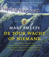 De Tour wacht op niemand - SMEETS, Mart - 9789020411096